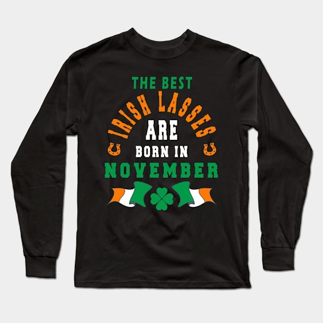 The Best Irish Lasses Are Born In November Ireland Flag Colors Long Sleeve T-Shirt by stpatricksday